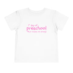 Copy of Preschool First Day Toddler Tee — "1st day of preschool, Mum misses me already!" - pink