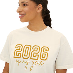 2026 Is My Year Women's Boxy Tee — Motivational New Year Crop Shirt