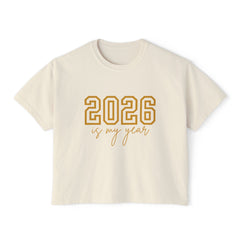 2026 Is My Year Women's Boxy Tee — Motivational New Year Crop Shirt