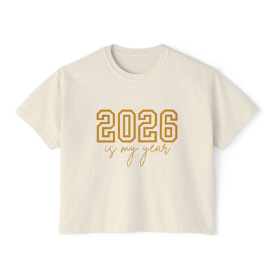 2026 Is My Year Women's Boxy Tee — Motivational New Year Crop Shirt