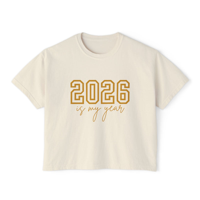 2026 Is My Year Women's Boxy Tee — Motivational New Year Crop Shirt